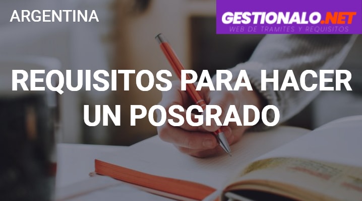 Requisitos para hacer un Posgrado en Argentina